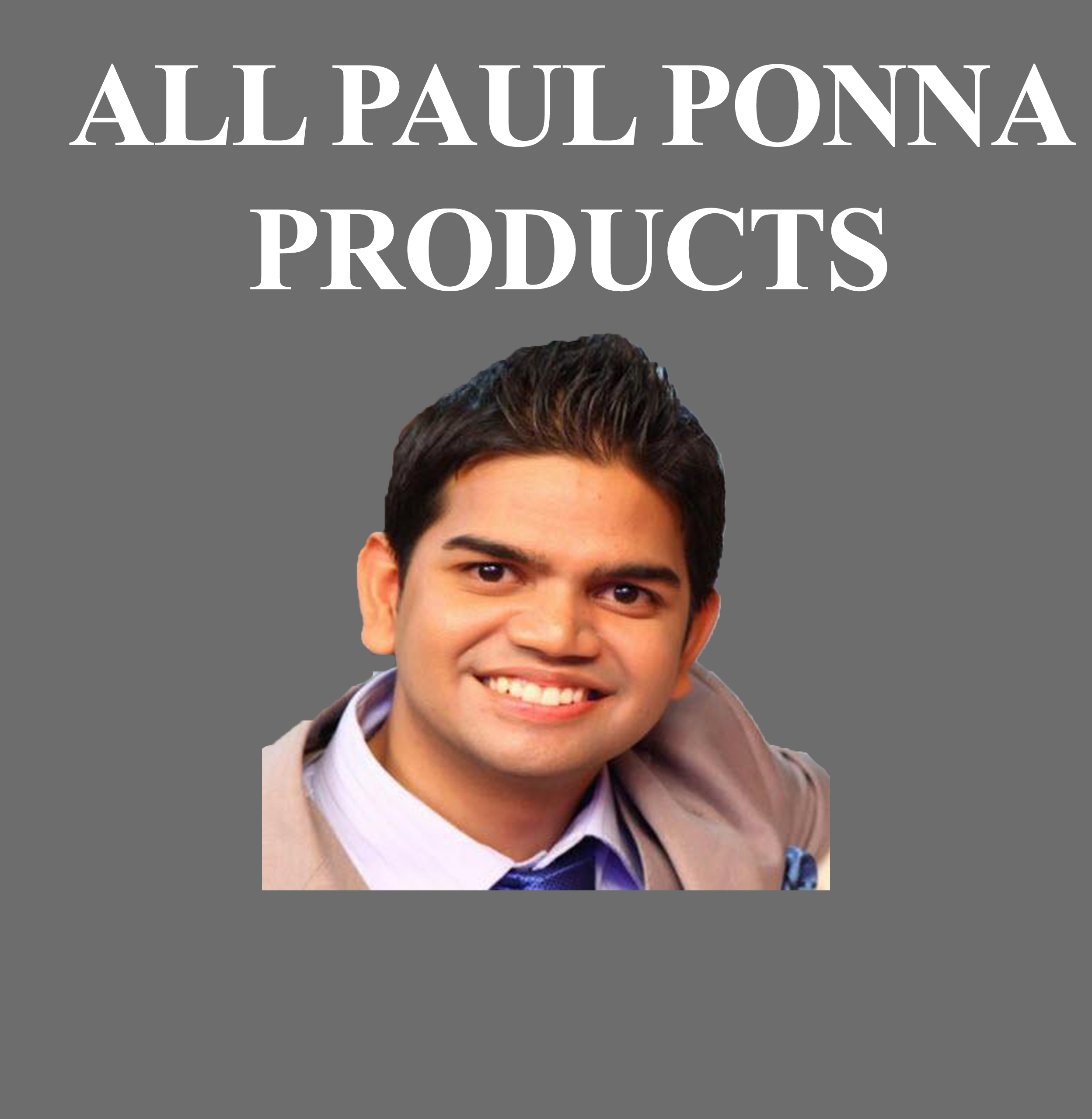 Full List Of Paul Ponna Products